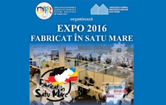 Expo 2016 – Fabricat în Satu Mare
